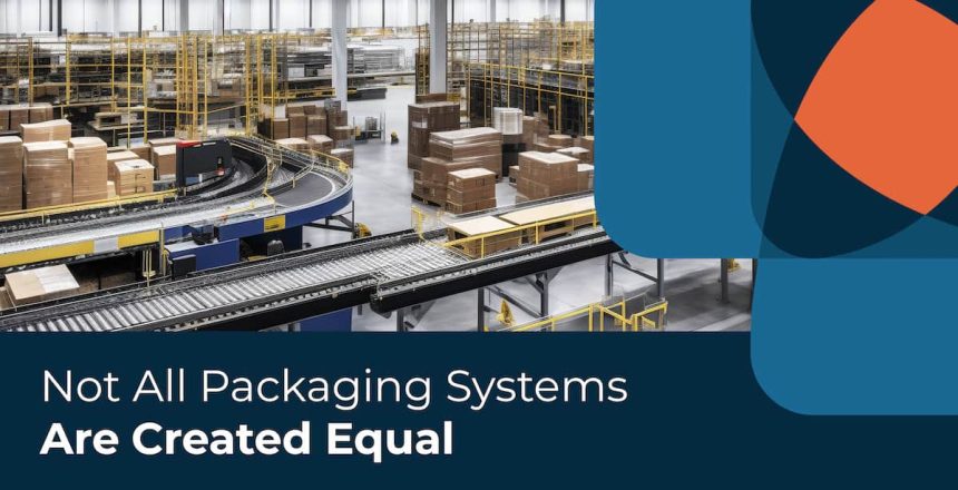 FPS-not all packaging systems are created equal